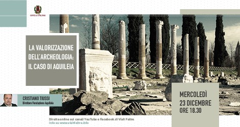 Valorizzazione archeologia Aquileia