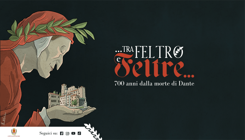 Tra Feltro e Feltre… 700 anni dalla morte di Dante.